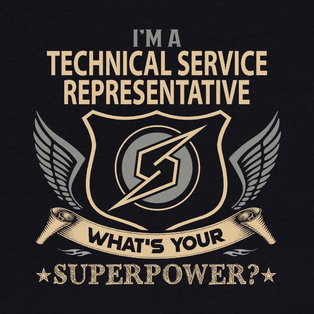 Technical Service Representative T Shirt - Superpower Gift Item Tee by Cosimiaart